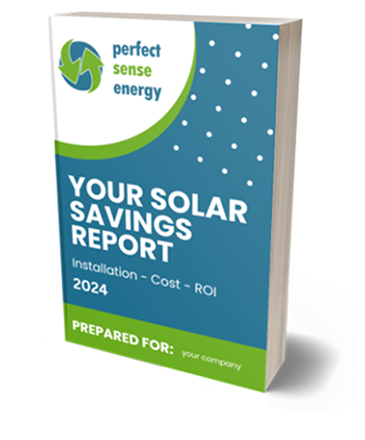 3D-rendered cover of Your Solar Savings Report: Installation - Cost - ROI 2024 by Perfect Sense Energy. Green and blue with dotted pattern on the right. Bottom text: Prepared for: your company.