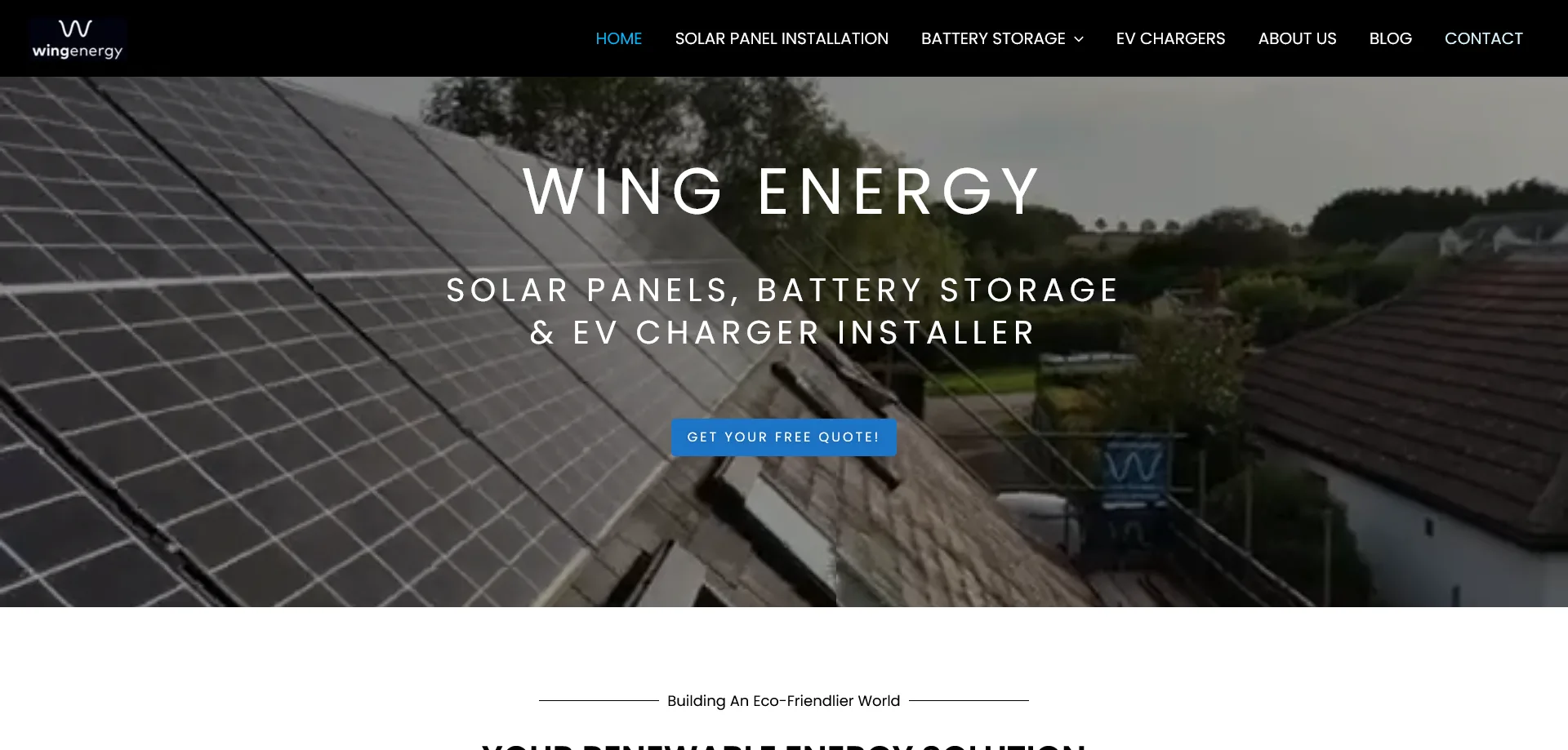 Homepage of Wing Energy, a renewable energy company specializing in solar panel installation, battery storage, and EV charger installation. The website's navigation menu offers links to sections like Solar Panel Installation, Battery Storage, and EV Chargers. The main banner showcases an image of solar panels installed on a rooftop, accompanied by bold text introducing the company and its services. A prominent blue button labeled 'Get Your Free Quote!' encourages user engagement.