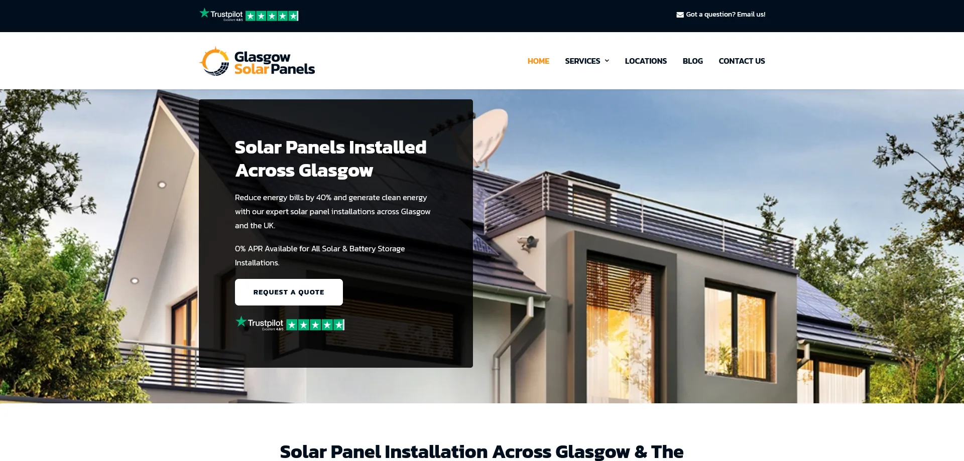 Website homepage of Glasgow Solar Panels. The header features the company's logo, navigation links (Home, Services, Locations, Blog, Contact Us), and a Trustpilot rating of 4.8/5. The main section showcases a modern house with solar panels installed on the roof. A text box highlights key benefits: reducing energy bills by 40%, generating clean energy, and financing options with 0% APR for solar and battery storage installations. A prominent 'REQUEST A QUOTE' button is also displayed.