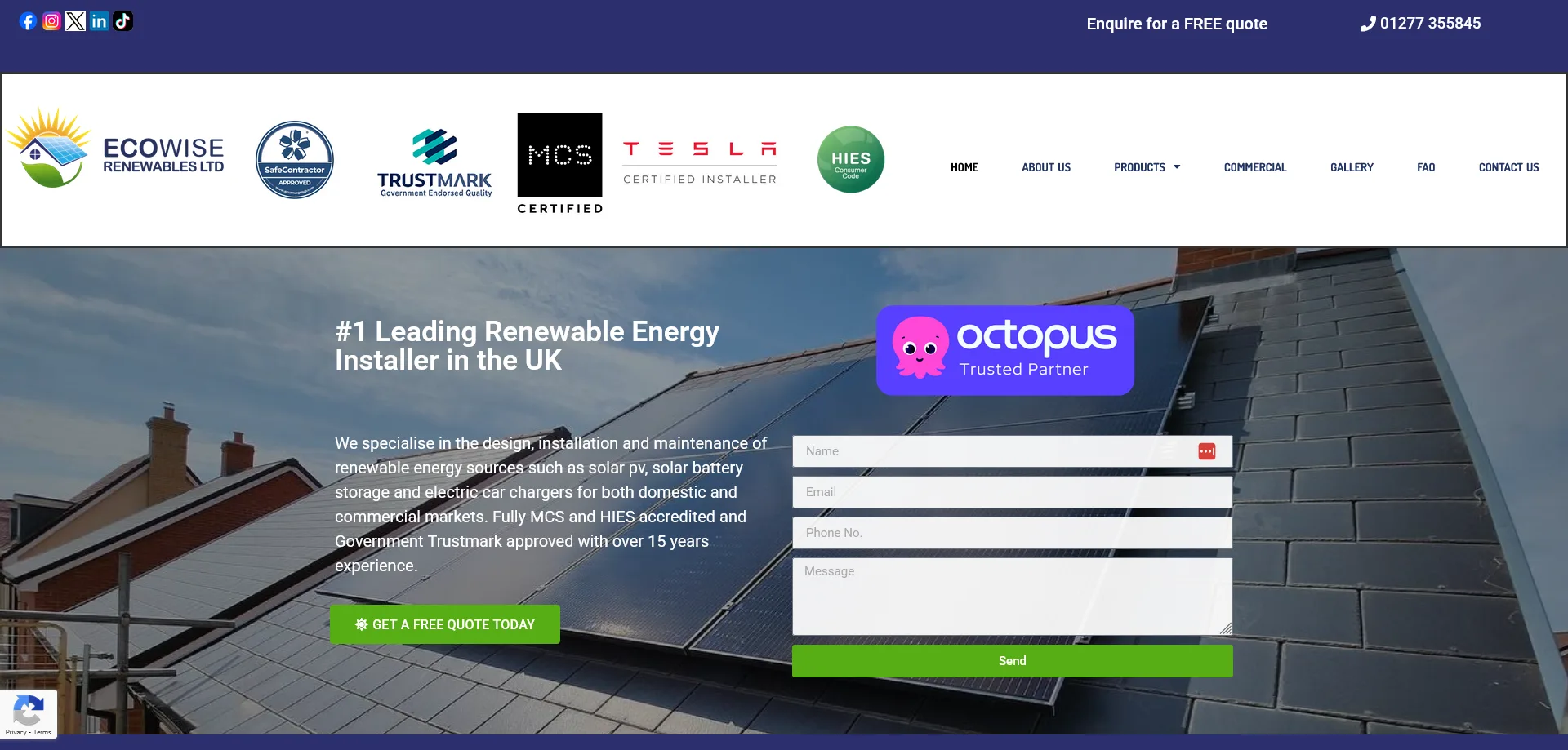 A homepage screenshot for Ecowise Renewables, a UK-based renewable energy installer. The top features company and certification logos, including SafeContractor Approved, TrustMark, MCS Certified, Tesla Certified Installer, and HIES Consumer Code. A green button labeled "GET A FREE QUOTE TODAY" is prominently displayed. The main header reads "#1 Leading Renewable Energy Installer in the UK," with a description emphasizing expertise in solar PV, battery storage, and EV charging solutions. A contact form on the right includes fields for Name, Email, Phone No., and Message. Social media icons for Facebook, Instagram, LinkedIn, and TikTok appear in the header, alongside an Octopus Trusted Partner logo. The background showcases a home with solar panels installed on the roof.
