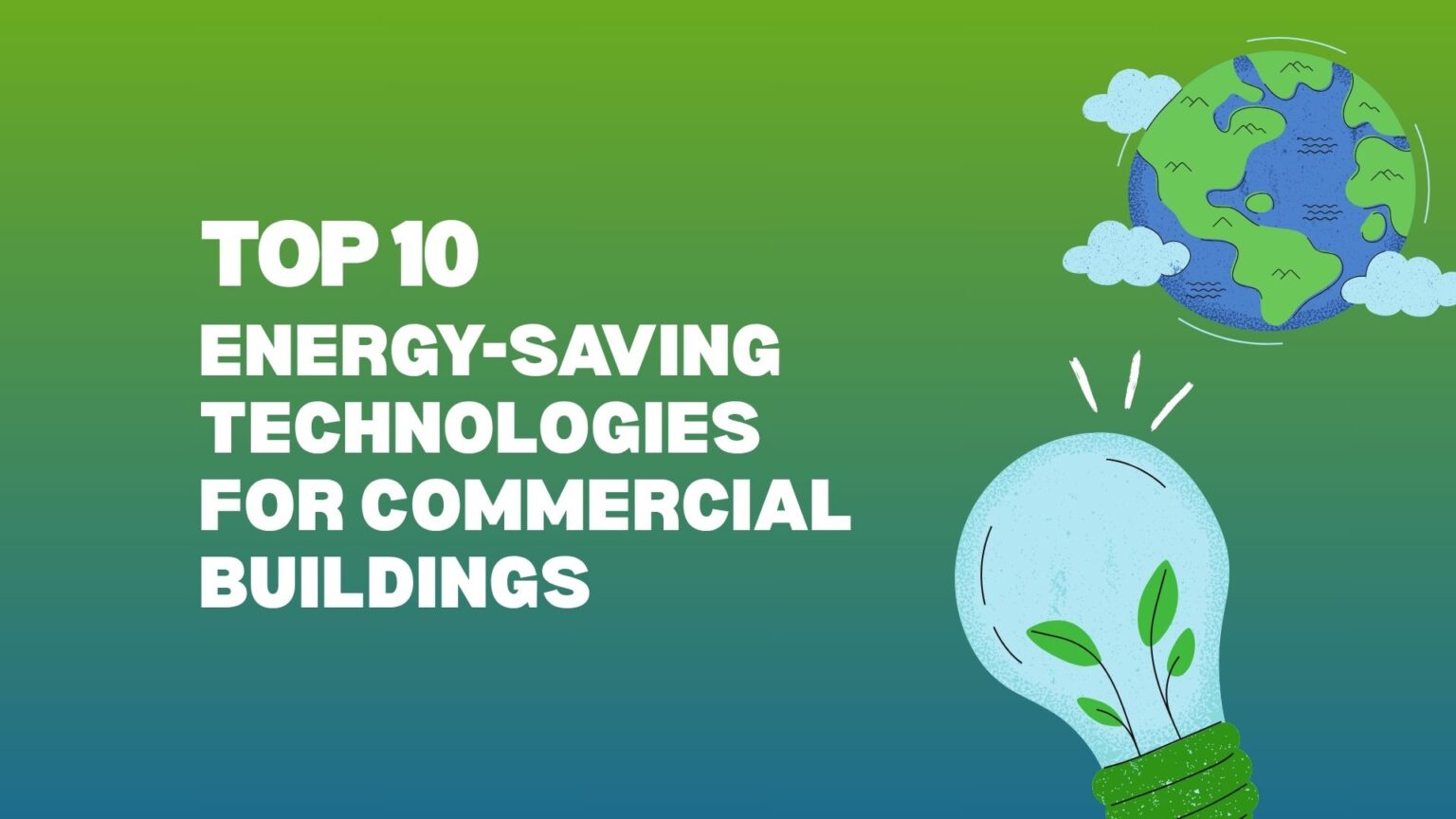 Top 10 Energy-Saving Technologies for Commercial Buildings
