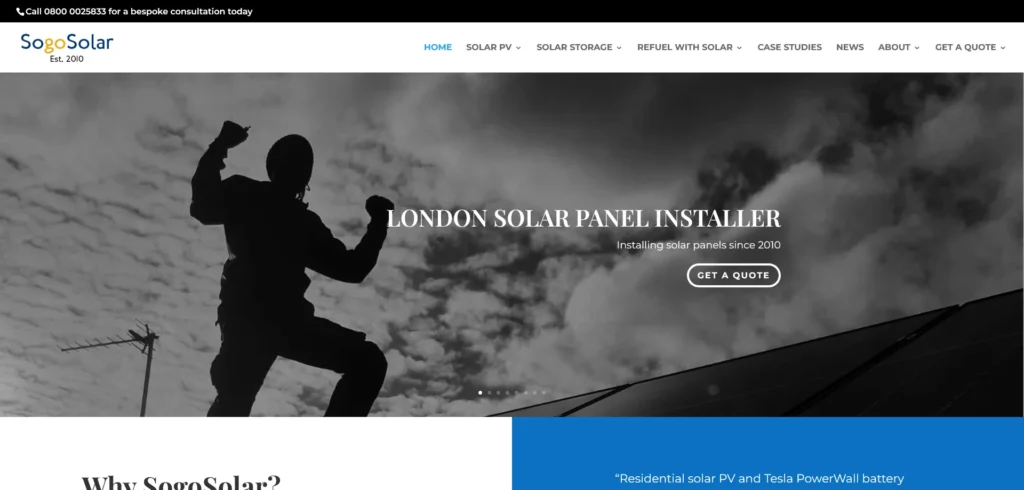 A homepage screenshot for SogoSolar, a London-based solar panel installation company established in 2010. The header displays a contact number for bespoke consultations: "Call 0800 0025833 for a bespoke consultation today." The main section features a silhouette of a person with raised fists against a cloudy sky, accompanied by bold text: "LONDON SOLAR PANEL INSTALLER" and "Installing solar panels since 2010." A "GET A QUOTE" button is prominently placed below. The navigation menu includes links to "HOME," "SOLAR PV," "SOLAR STORAGE," "REFUEL WITH SOLAR," "CASE STUDIES," "NEWS," "ABOUT," and "GET A QUOTE."