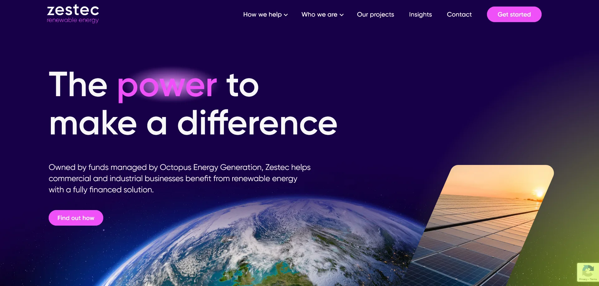 A homepage screenshot for Zestec, a renewable energy company owned by funds managed by Octopus Energy Generation. The website has a dark purple background with white and pink text. The main headline reads, "The power to make a difference," followed by a description stating that Zestec helps commercial and industrial businesses benefit from renewable energy with fully financed solutions. A pink button labeled "Find out how" is prominently displayed. At the top, a navigation bar includes links to "How we help," "Who we are," "Our projects," "Insights," "Contact," and a pink "Get started" button. The background features images of Earth from space and solar panels at sunset.