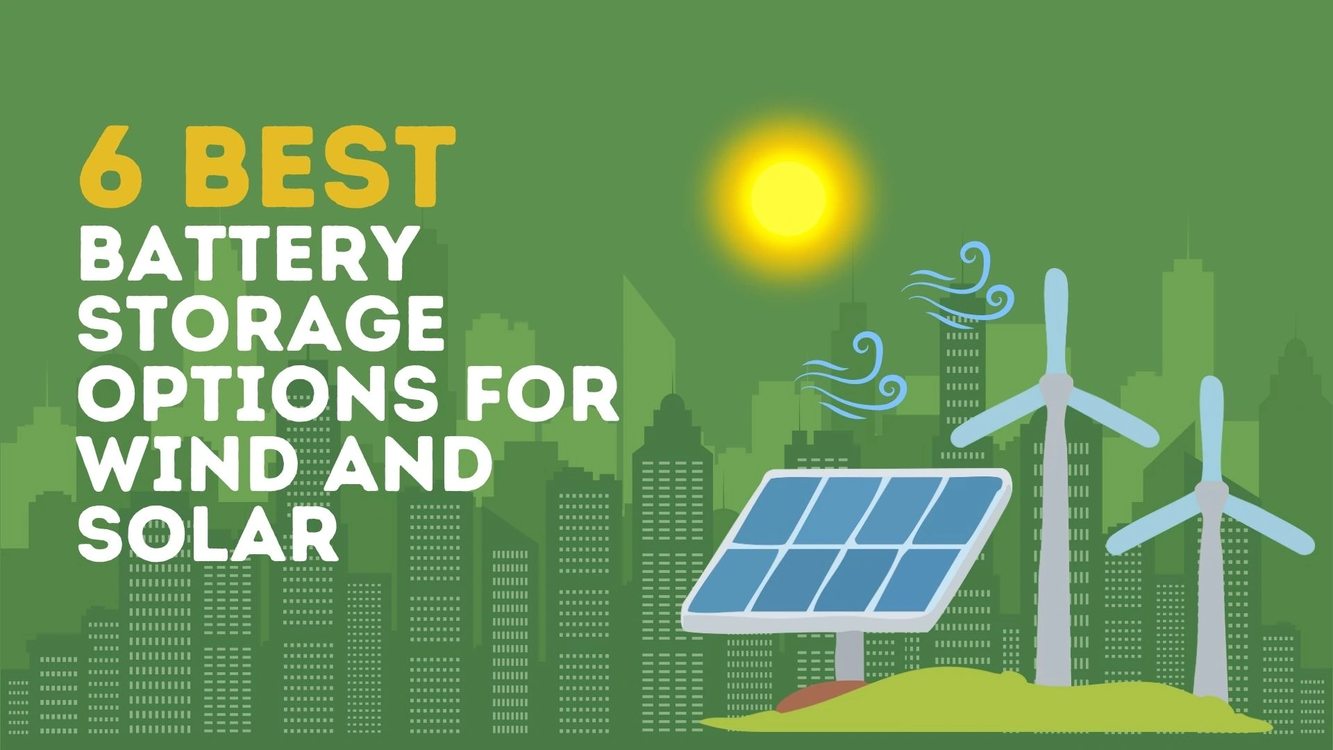 6 Best Battery Storage Options for Wind and Solar